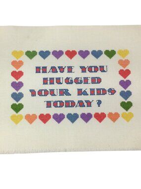 Finished Ready to Frame Cross Stitch 'Have You Hugged Your Kids Today' Rainbow